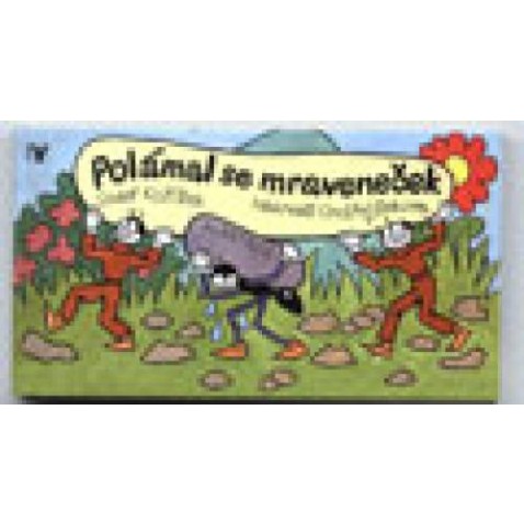 Polámal se mraveneček